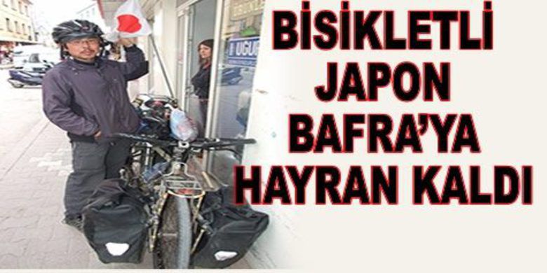 Bisikletli Japon Bafra`da - Japonya`dan 8 ay önce bisikletle dünya turuna çıkan Japonyalı Takuya Shuto Bafra`ya geldi.