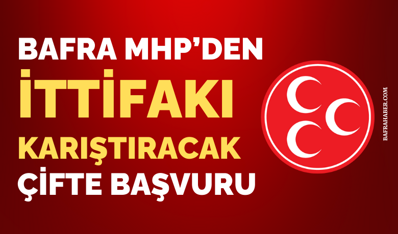 Bafra Mhp’den İttifakı Karıştıracak Çifte Başvuru - Bafra’dan 2 MHP’li isim Milliyetçi Hareket Partisinden Bafra Belediye Başkanlığı aday adaylığı başvurusu yaptı.