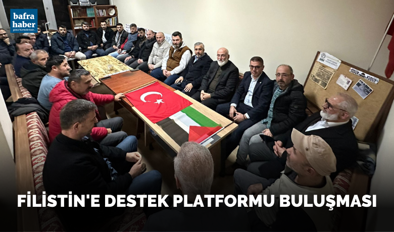 Filistin'e Destek Platformu Buluşması - Filistin'e Destek Platformu, Bafra İHH'nın ev sahipliğinde toplandı. 
