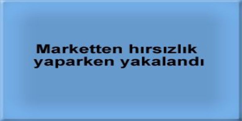 Marketten hırsızlık - 0