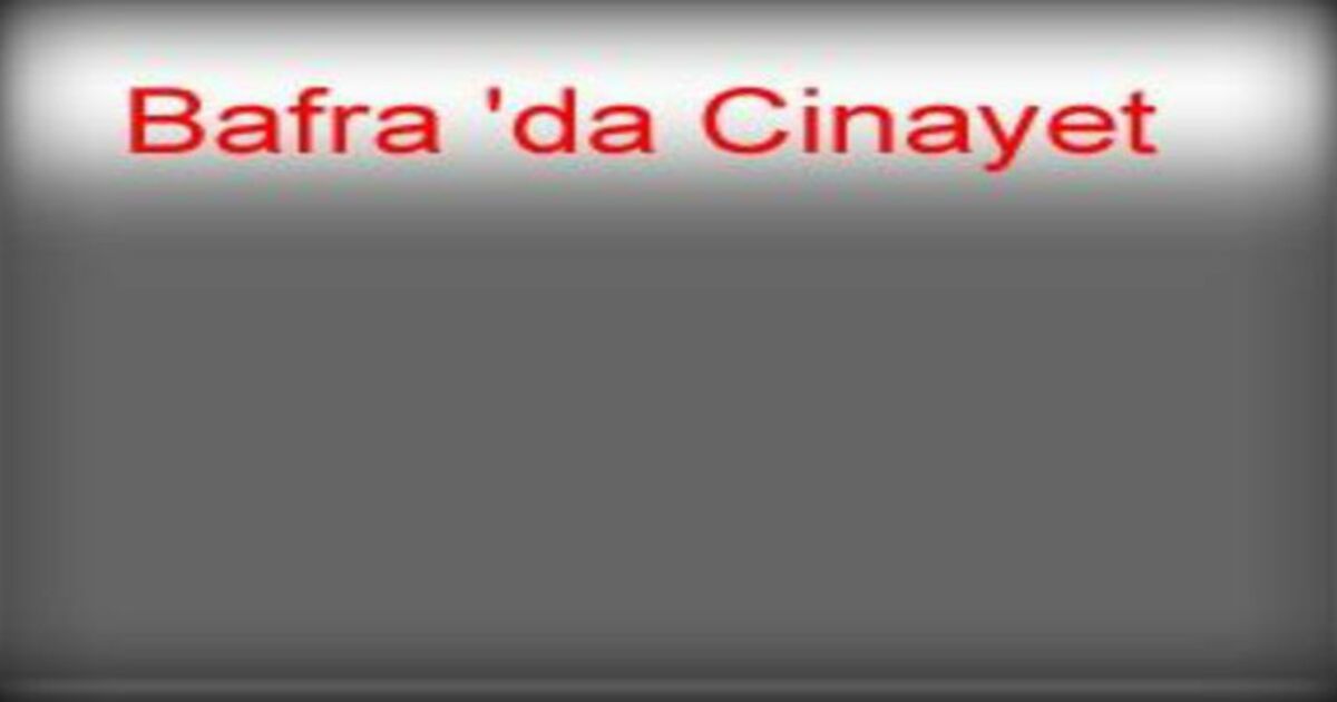 Bafra`da cinayet