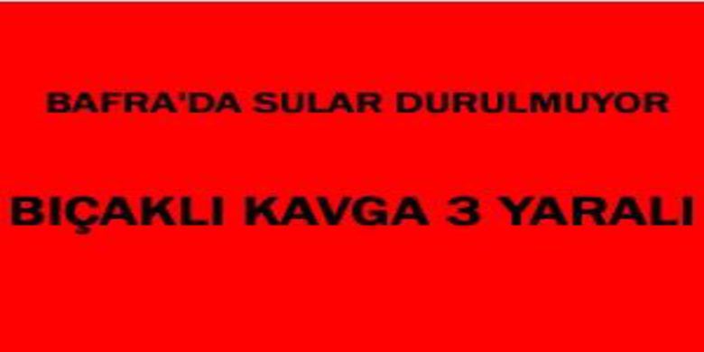 Bafra da kavga 3 yaralı - 0