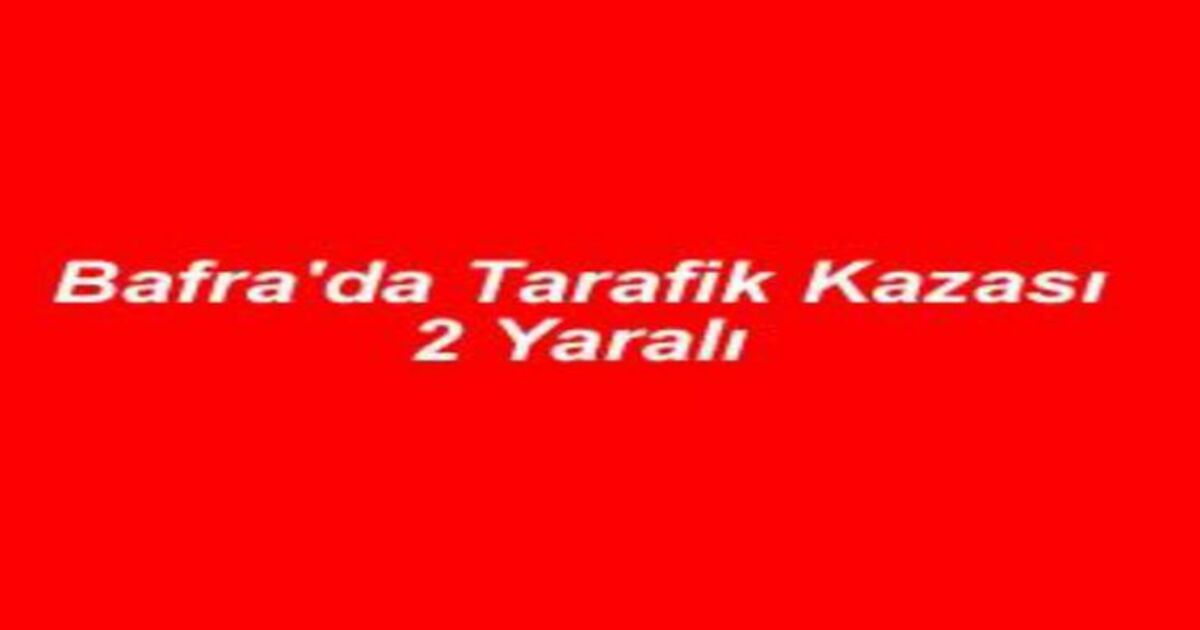 Trafik kazası 2 yaralı