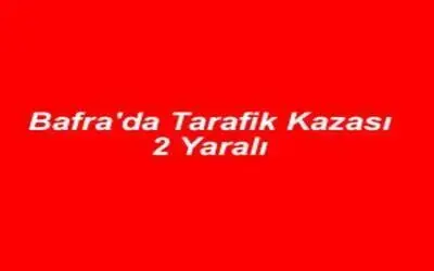 Trafik kazası 2 yaralı