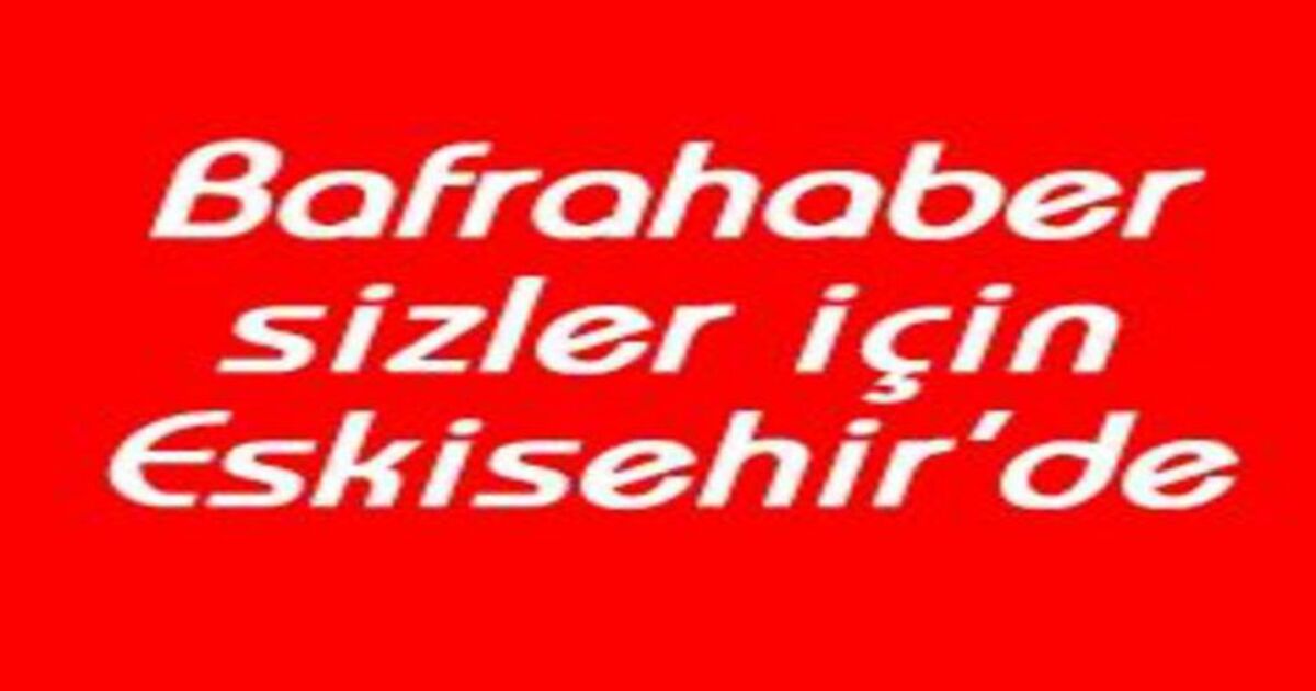 Eskişehir`den dakika dakika yayın.