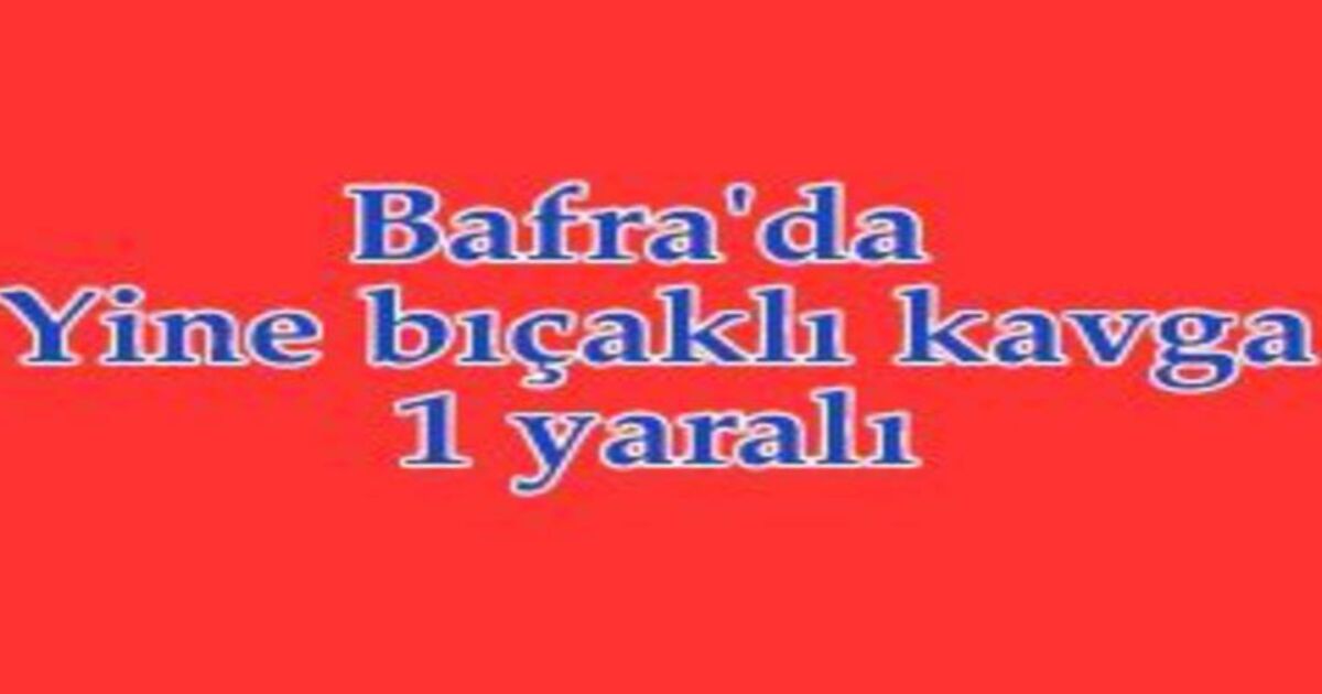 Bıçaklı kavga 1 kişi yaralı