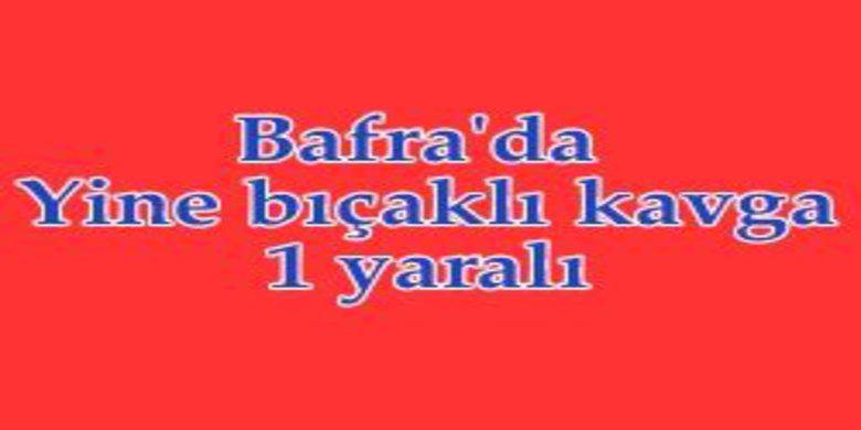 Bıçaklı kavga 1 kişi yaralı - 0