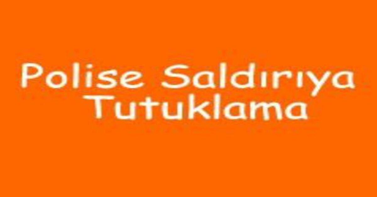 Polise saldırıya tutuklama