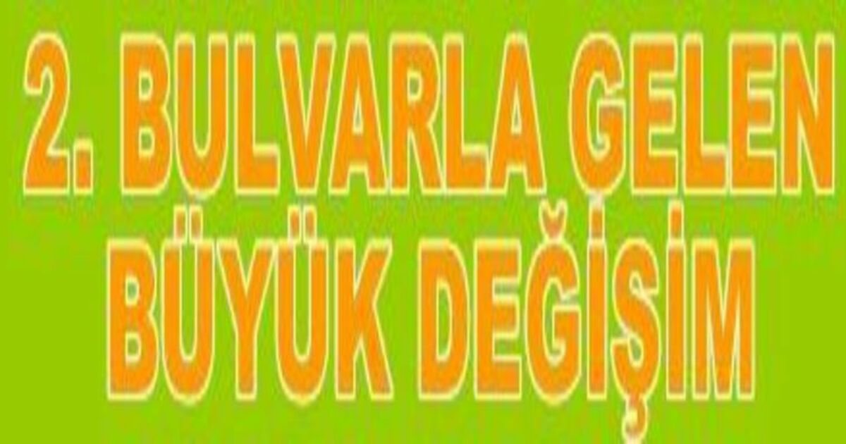 2. Bulvarla Gelen Büyük Değişim