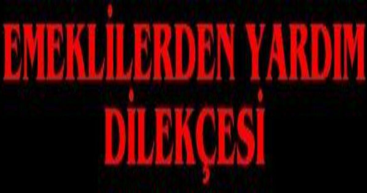 Emeklilerden Sydv`ye Yardım Dilekçesi