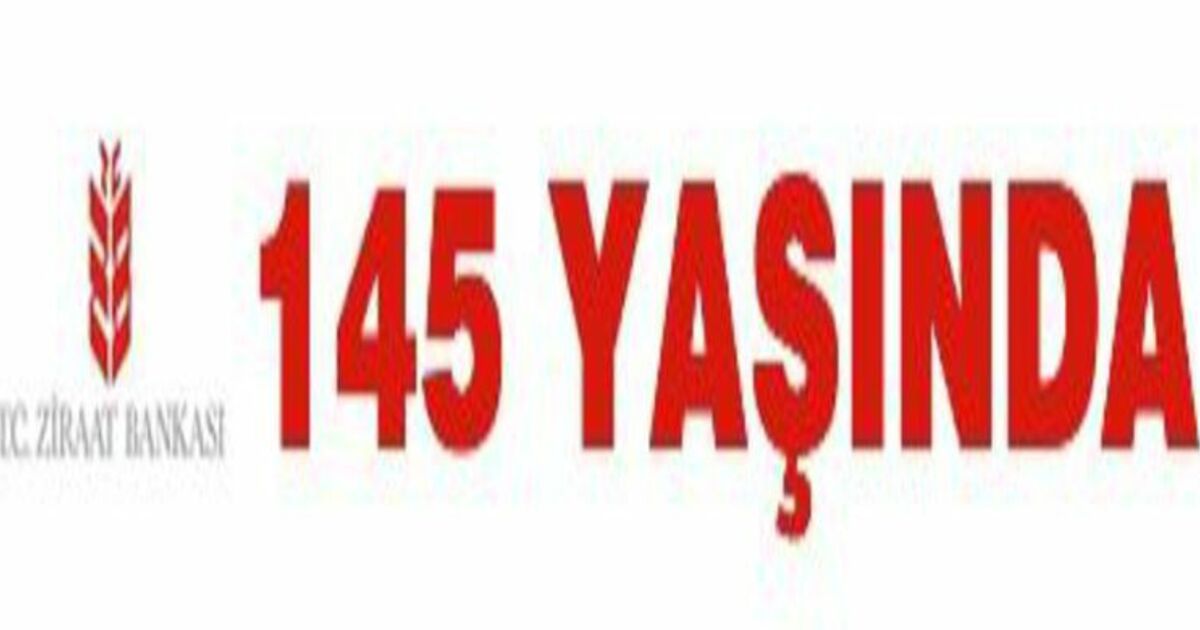Ziraat Bankası 145 Yaşında