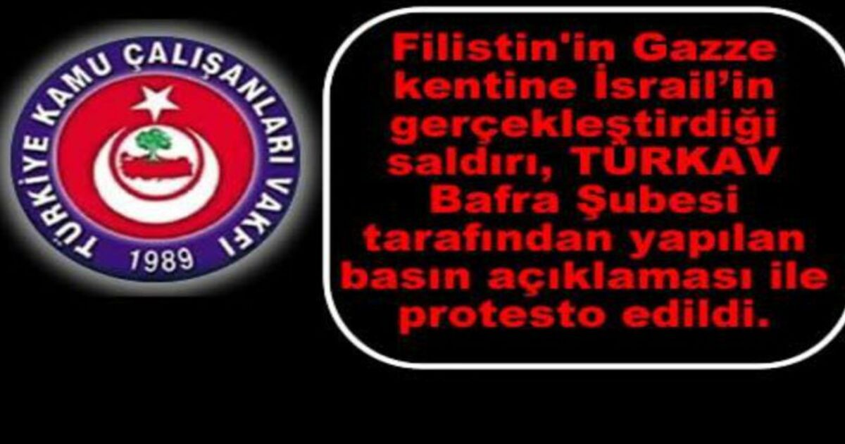 Bafra Türkav`dan İsrail`e Kınama