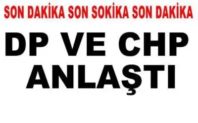 Dp İle Chp Anlaştı