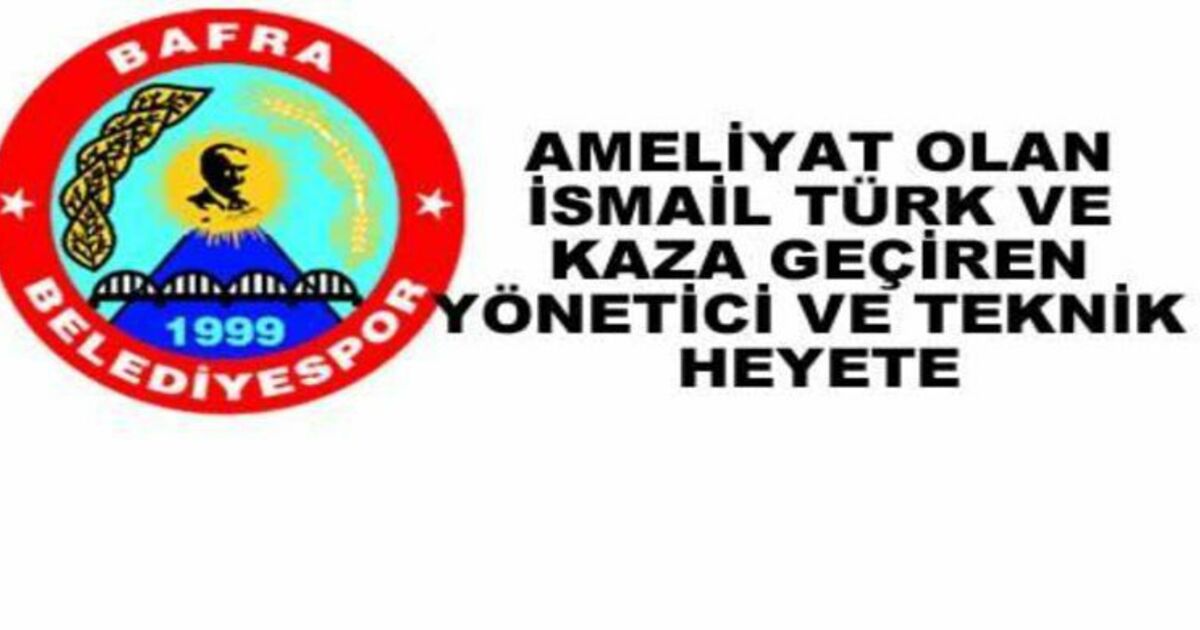 Bafra Belediyespor`dan Geçmiş Olsun Mesajı