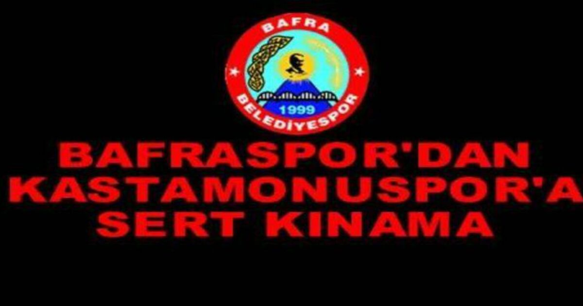Bafraspor`dan Kastamonuspor`a Kınama