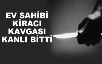 Kiracı Anlaşmazığı Kanlı Bitti