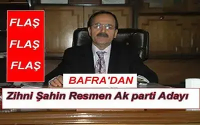 Zihni Şahin Resmen Ak Parti Adayı