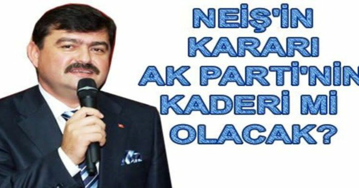 Neiş Ne Karar Verecek