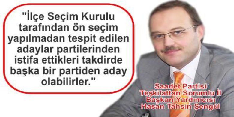 Ön Seçim Bağlayıcıdır - Hasan Tahsin Şengül, İlçe Seçim Kurulu tarafından ön seçim yapılmadan tespit edilen adayların partilerinden istifa ettikleri takdirde başka bir partiden aday olabilecekleri konusunda hiçbir hukuki engelin bulunmadığını ifade etti.