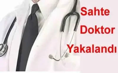 Sahte Doktor Yakalandı