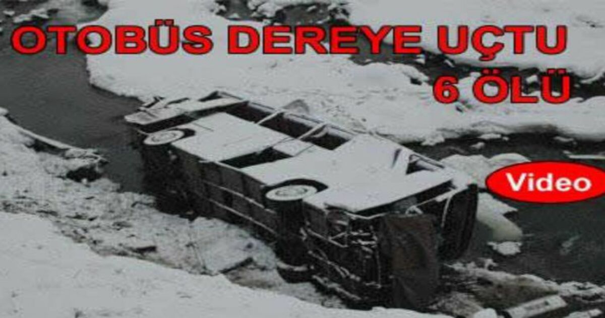 Yolcu Otobüsü Dereye Uçtu: 6 Ölü