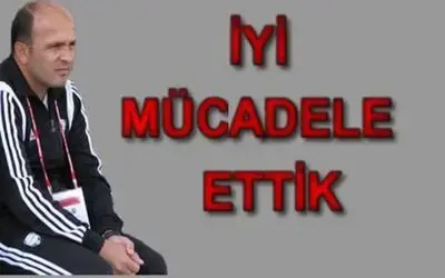 İyi Mücadele Ettik