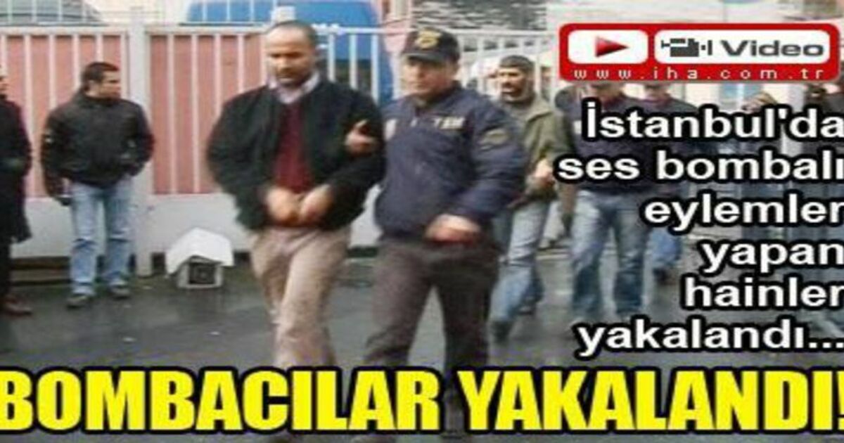 Bombacılar Yakalandı!