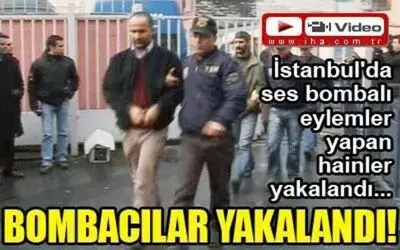 Bombacılar Yakalandı!