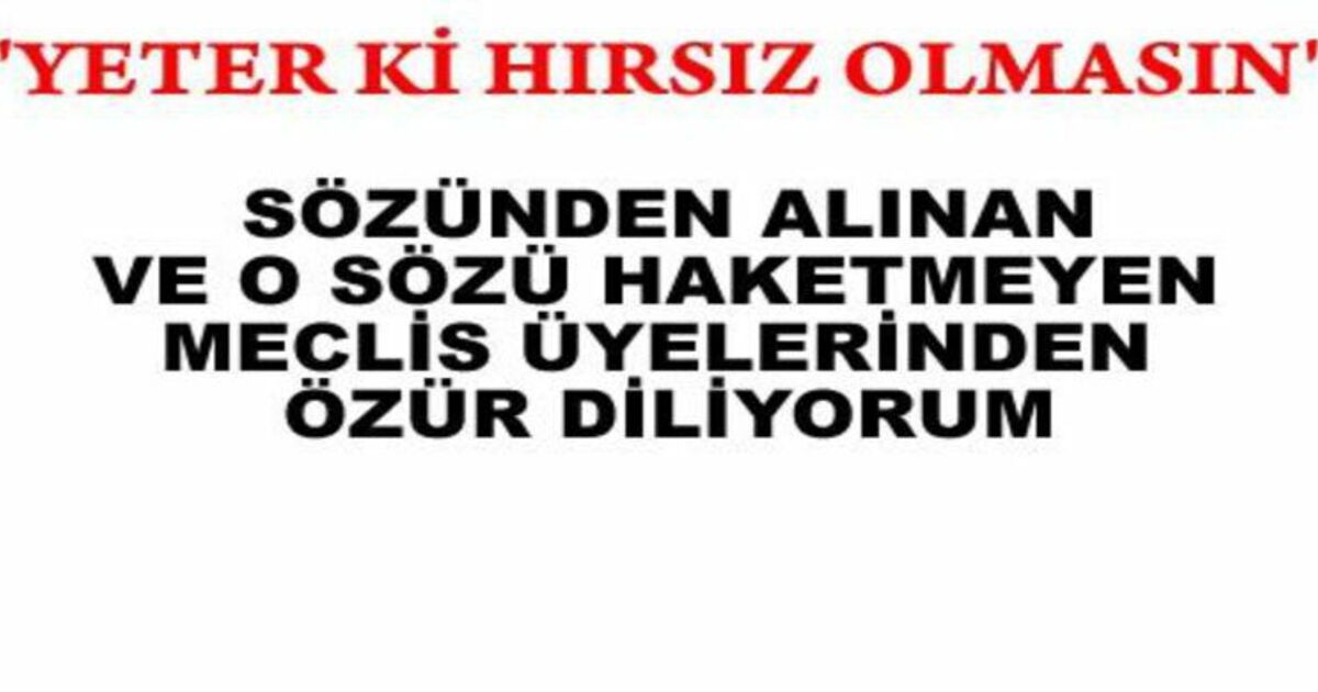 Yeter Ki Hırsız Olmasın Sözünden Alınanlardan Özür Diliyorum