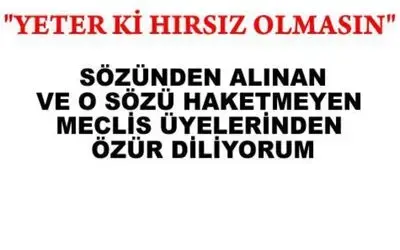 Yeter Ki Hırsız Olmasın Sözünden Alınanlardan Özür Diliyorum