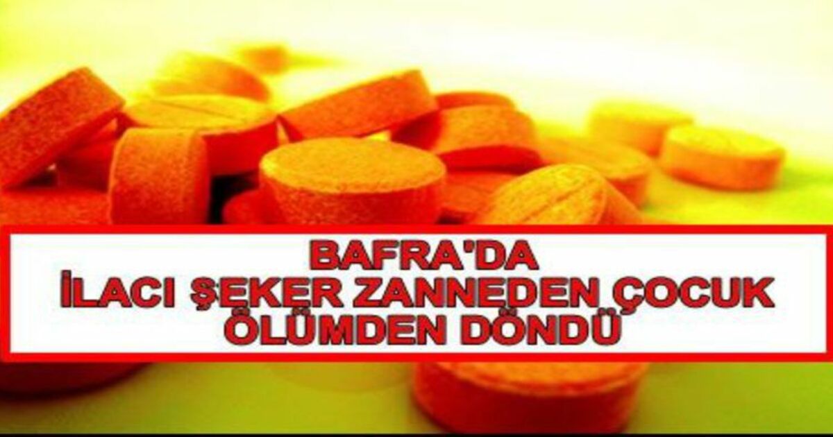 İlacı Şeker Zanneden Çocuk Ölümden Döndü