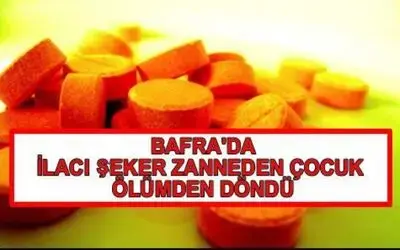 İlacı Şeker Zanneden Çocuk Ölümden Döndü