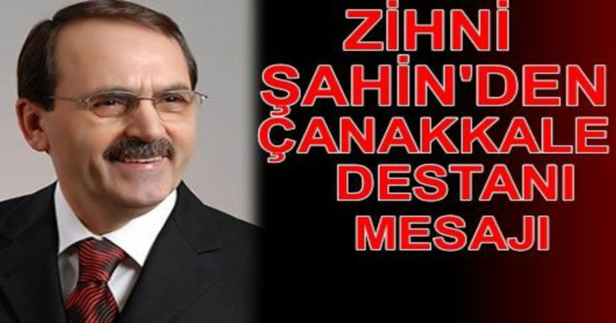 Zihni Şahin`den Şehitler Günü Mesajı
