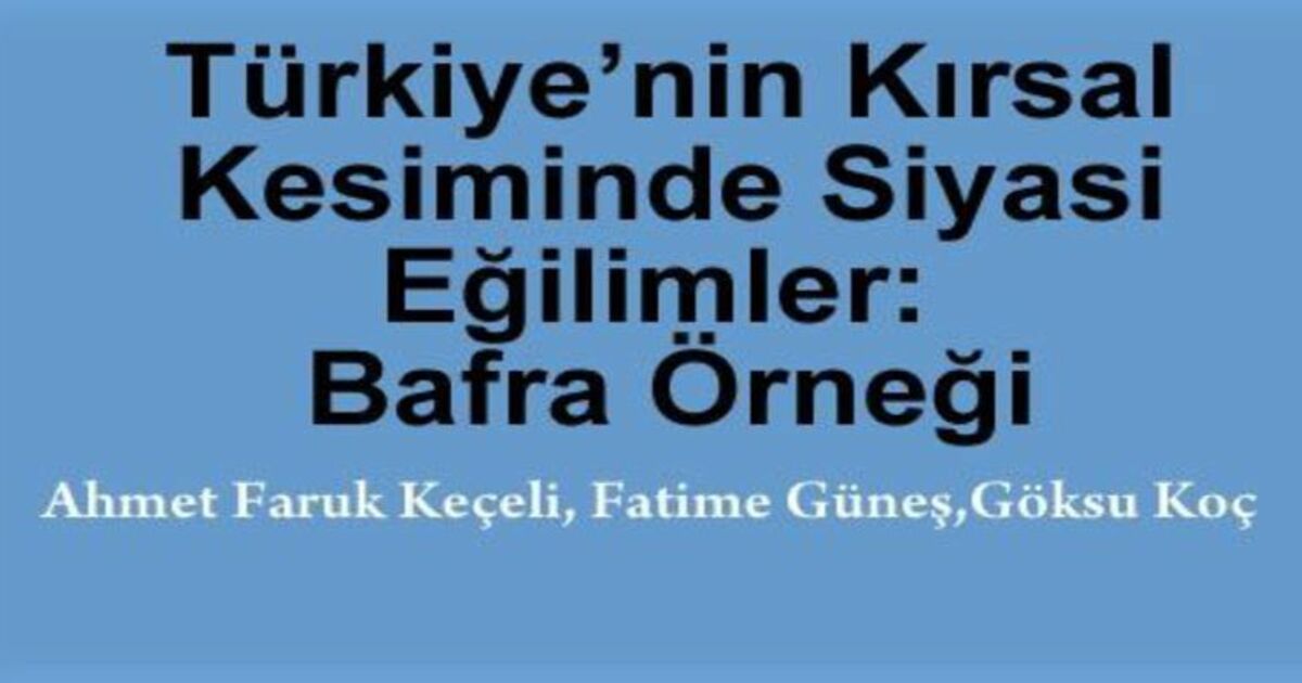 Türkiye`nin Kırsal Kesiminde Siyasi Eğilimler: Bafra Örneği
