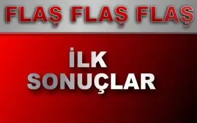 İşte İlk Sonuçlar