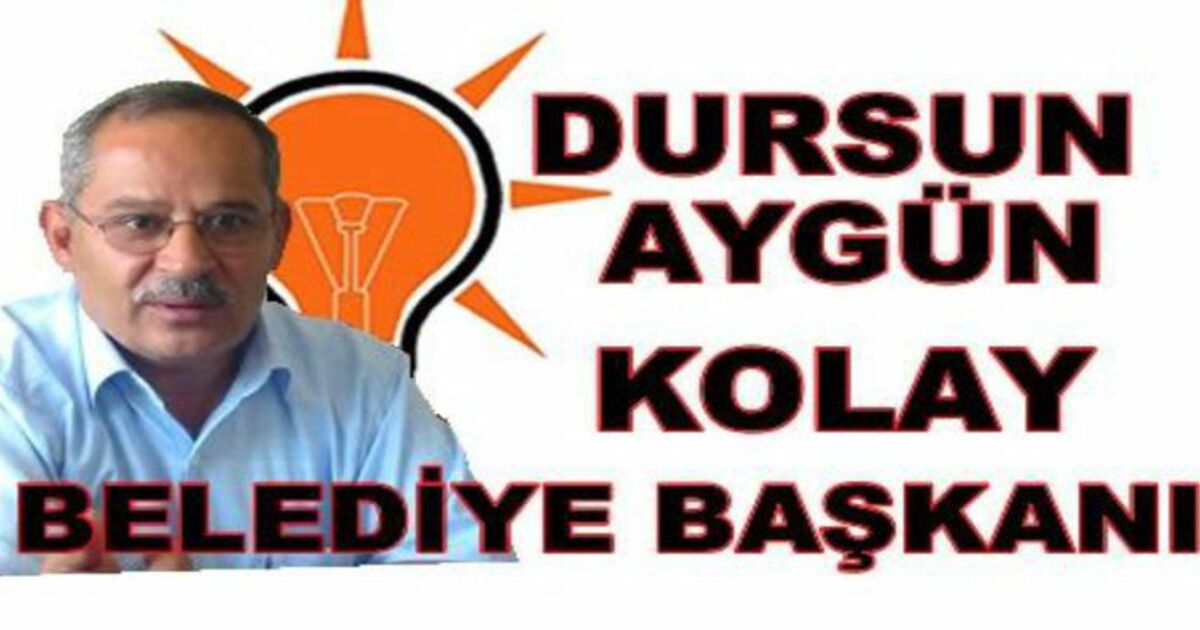 Dursun Aygün Kolay Belediye Başkanı