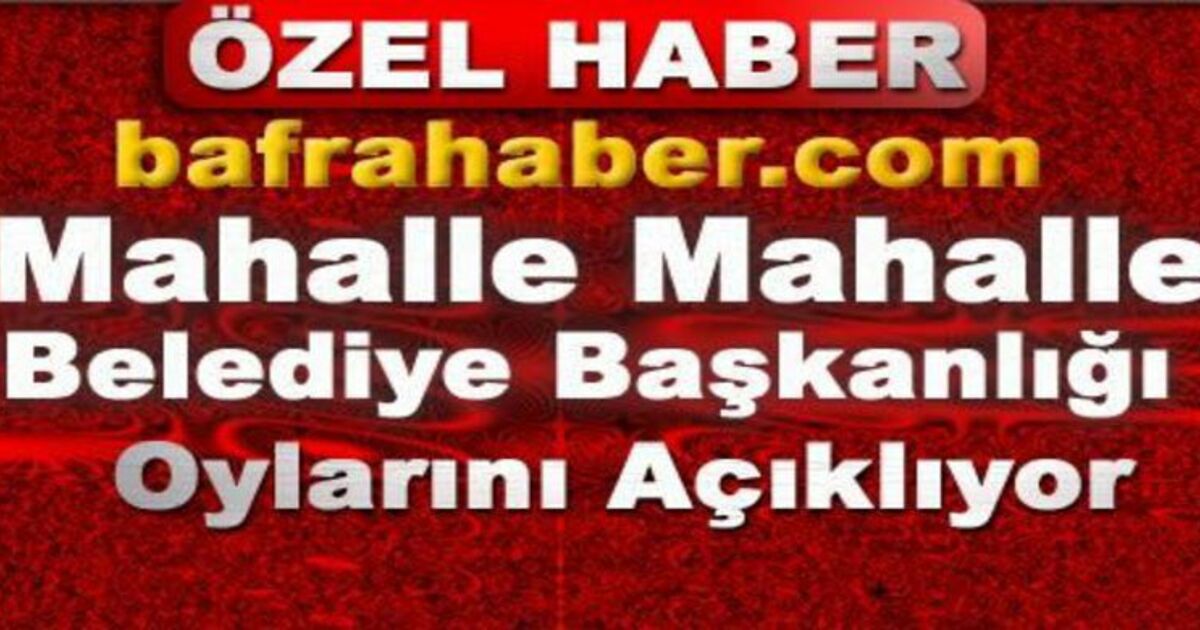 Bafra Belediye Başkanlığı Sonuçları