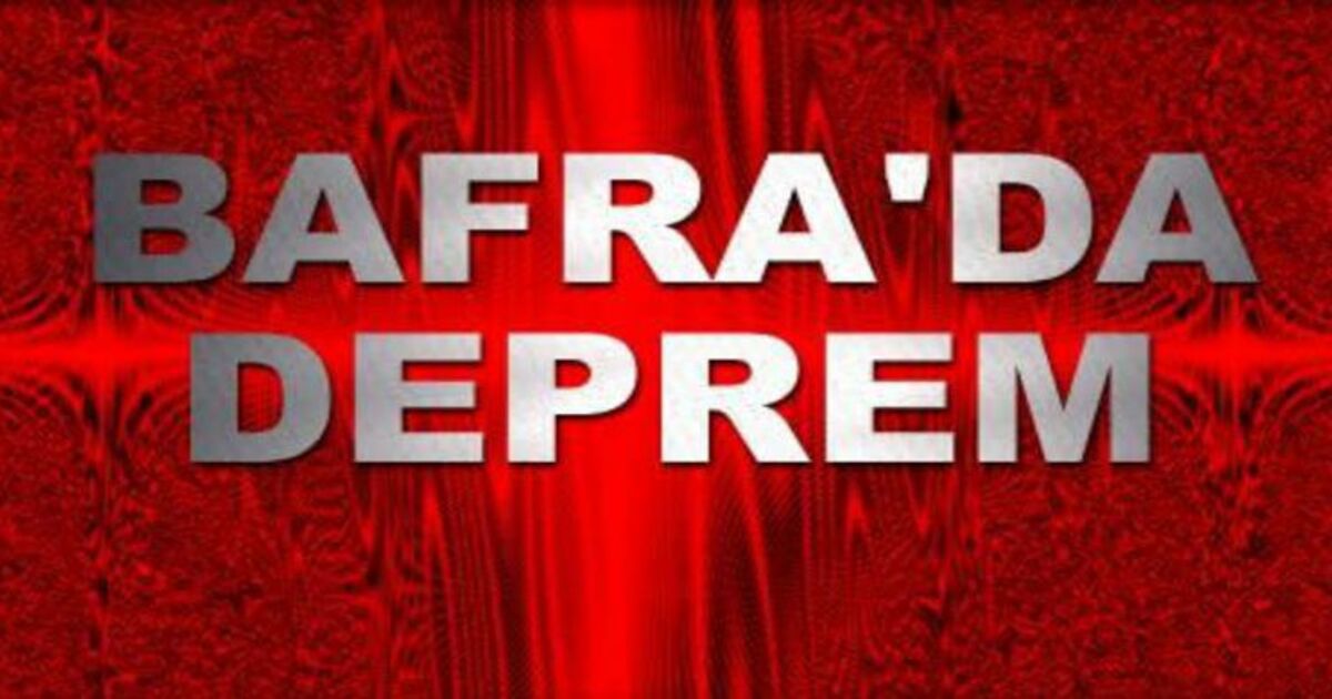 Bafra`da Deprem Oldu