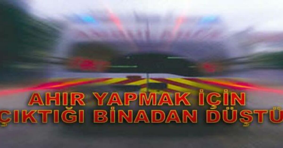 Çıktığı Binadan Dengesini Kaybederek Düştü