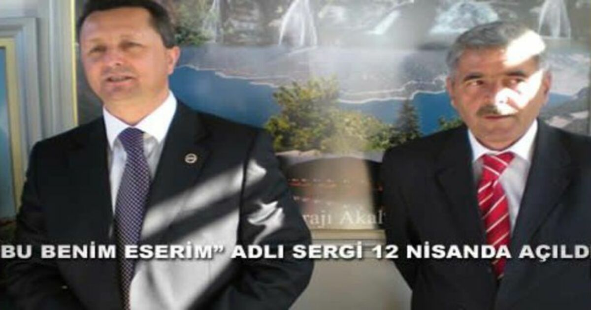 Bu Benim Eserim Adlı Sergi Açıldı
