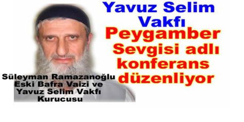 Yavuz Selim Vakfından Duyuru - Yavuz Selim Vakfı Peygamber Sevgisi adlı konferans düzenliyor.