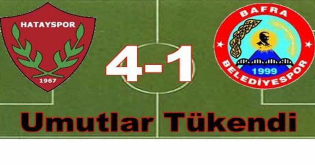 Hatayspor 4-1 Bafra Belediyespor