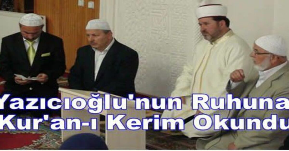 Yazıcıoğlu Rahmetle Anıldı