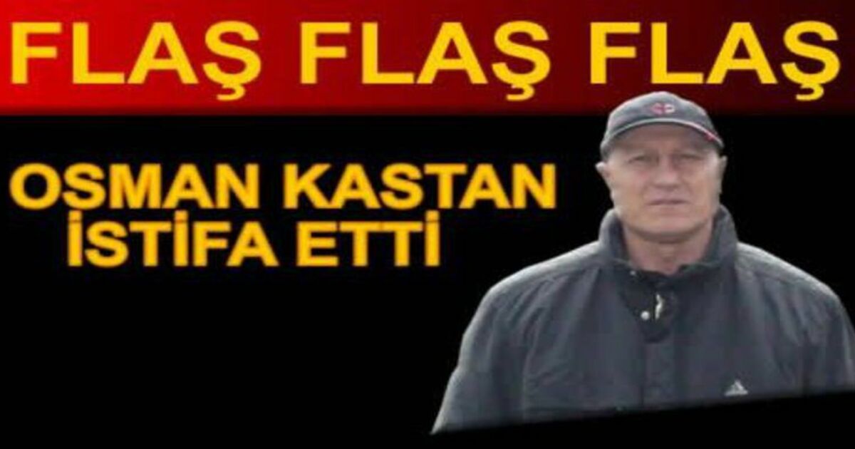Osman Kastan Bırakıp Gitti