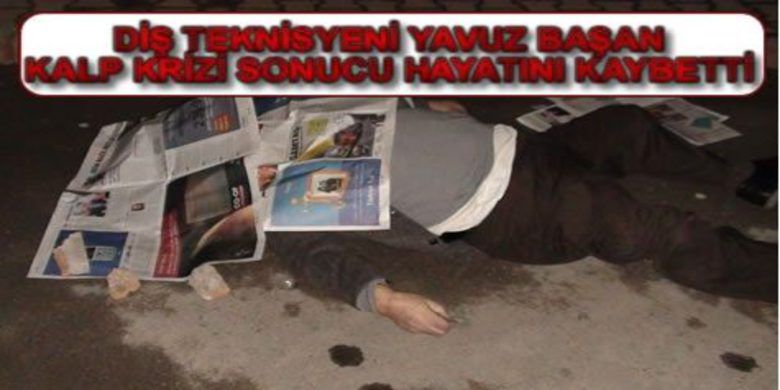 Diş Teknisyeni Yavuz Başan Hayatını Kaybetti - Diş teknisyeni Yavuz Başan (66) dün gece saat 23.00 sıralarında evine dönerken kalp krizi sonucu yolda düşerek hayatını kaybetti.