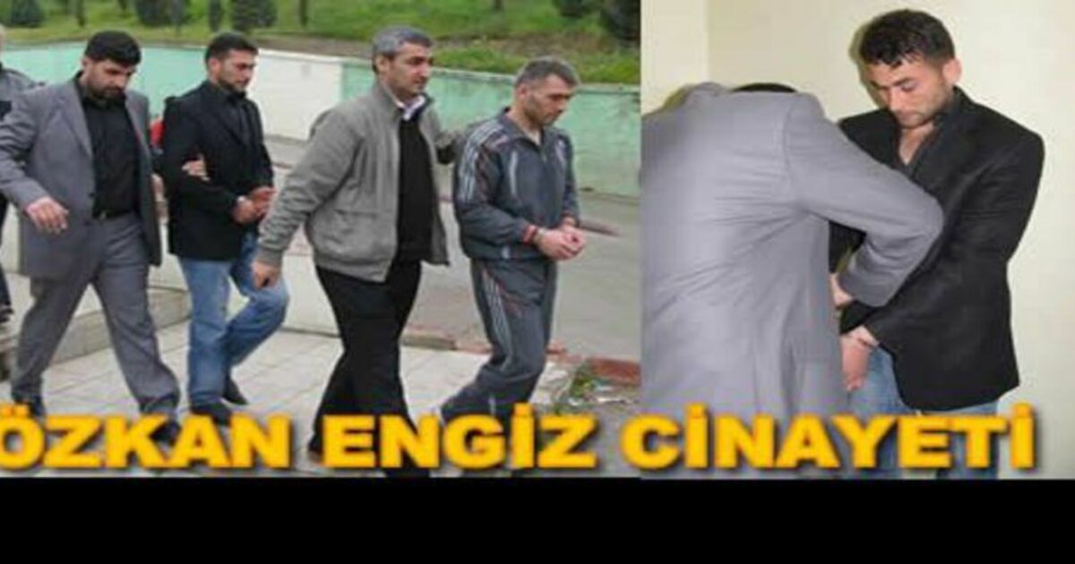 Özkan Engiz Cinayeti Zanlıları Yakalandı