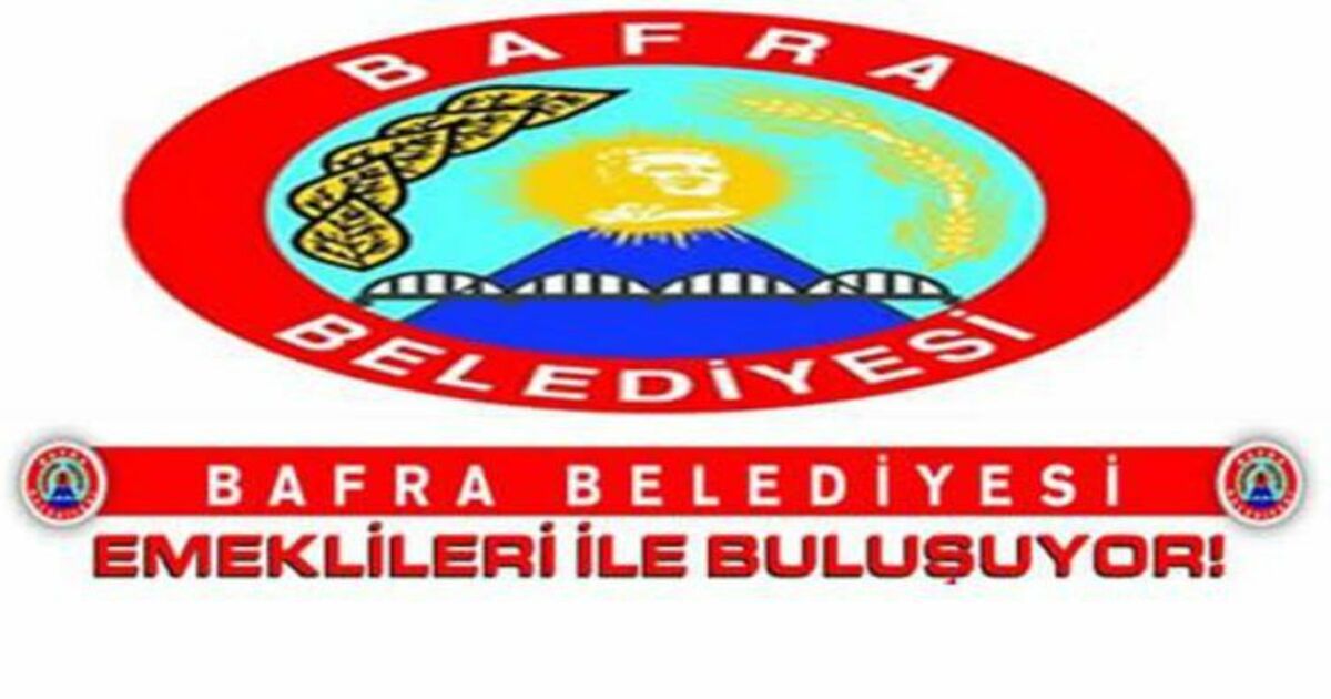 Bafra Belediyesi Emeklileriyle Bir Araya Geliyor