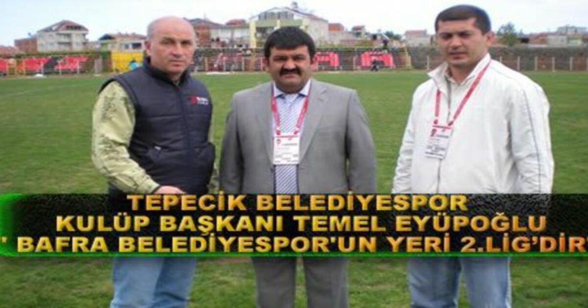 Tepecik Başkanından Bafraspor`a Övgü