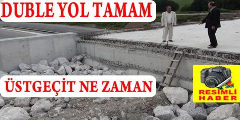 Köylünün Üstgeçit İsyanı - Samsun-Bafra duble yolu Kazandere mevkiinde yapımı yarım bırakılan üstgeçit köylüleri canından bezdirdi.