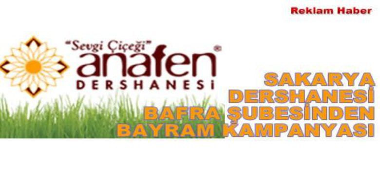 Sakarya Dershanesinden Bayram Kampanyası - Sakarya Dershaneleri ÖSS ve Anafen Bafra Şubelerinden 19 Mayıs Gençlik ve Spor Bayramı`na Özel Bayram Kampanyası başlattı.